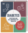 Diabetes verstehen und die Lebensqualität erhalten: Typ 1 und 2, Symptome, Behandlung, Ernährung  - Rosemary Walker